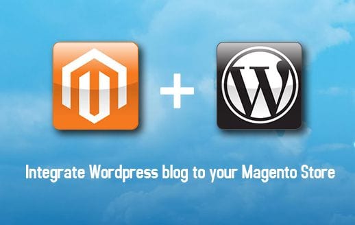 Magento WordPress Integration Technique Magento and WordPress integration